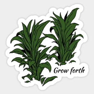Grow forth Sticker